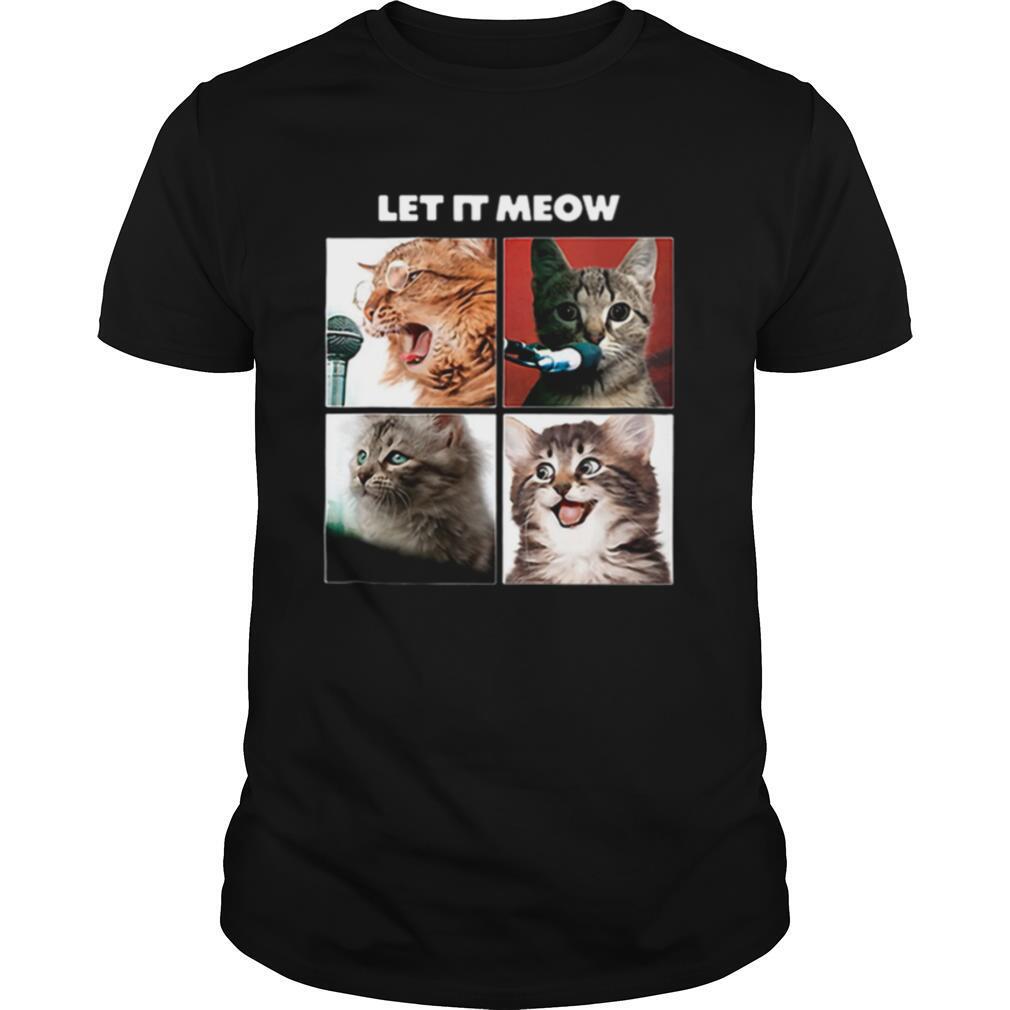 Cats Let It Meow The Beatles Let It Be shirt