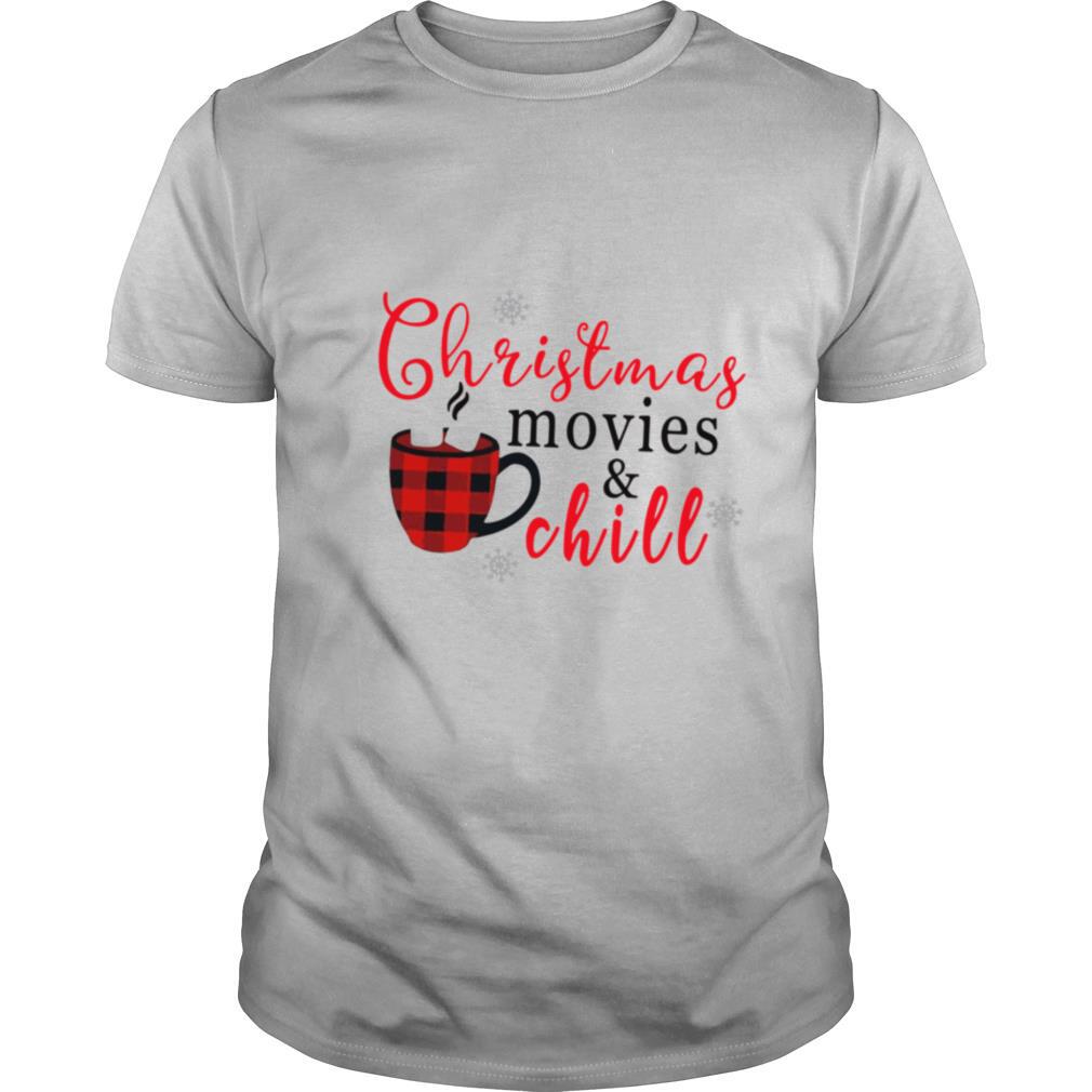 Christmas Movies And Chill shirt