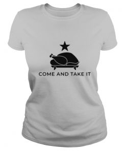 Come And Take It shirt