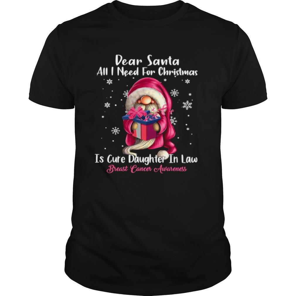 Dear Santa All I Need For Christmas Is Cure Daughter In Law Breast Cancer Awareness shirt