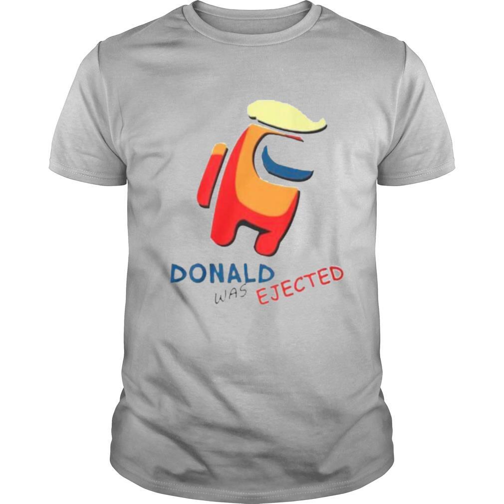 Donald Was Ejected shirt