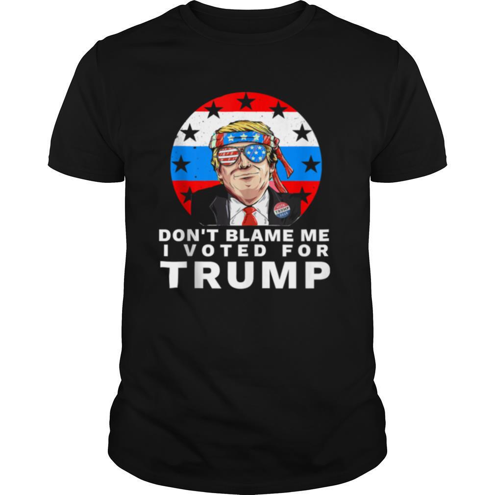 Don’t Blame Me I Voted For Trump Ribbon Sunglasses American Flag Election shirt