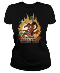 Dragons Sometimes The Rainbow Tastes You shirt