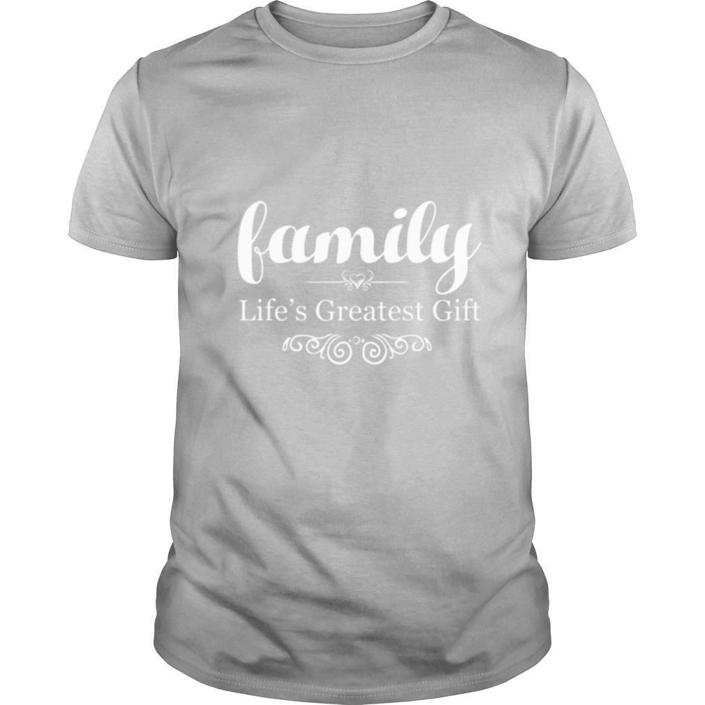 Family lifes greatest gife shirt