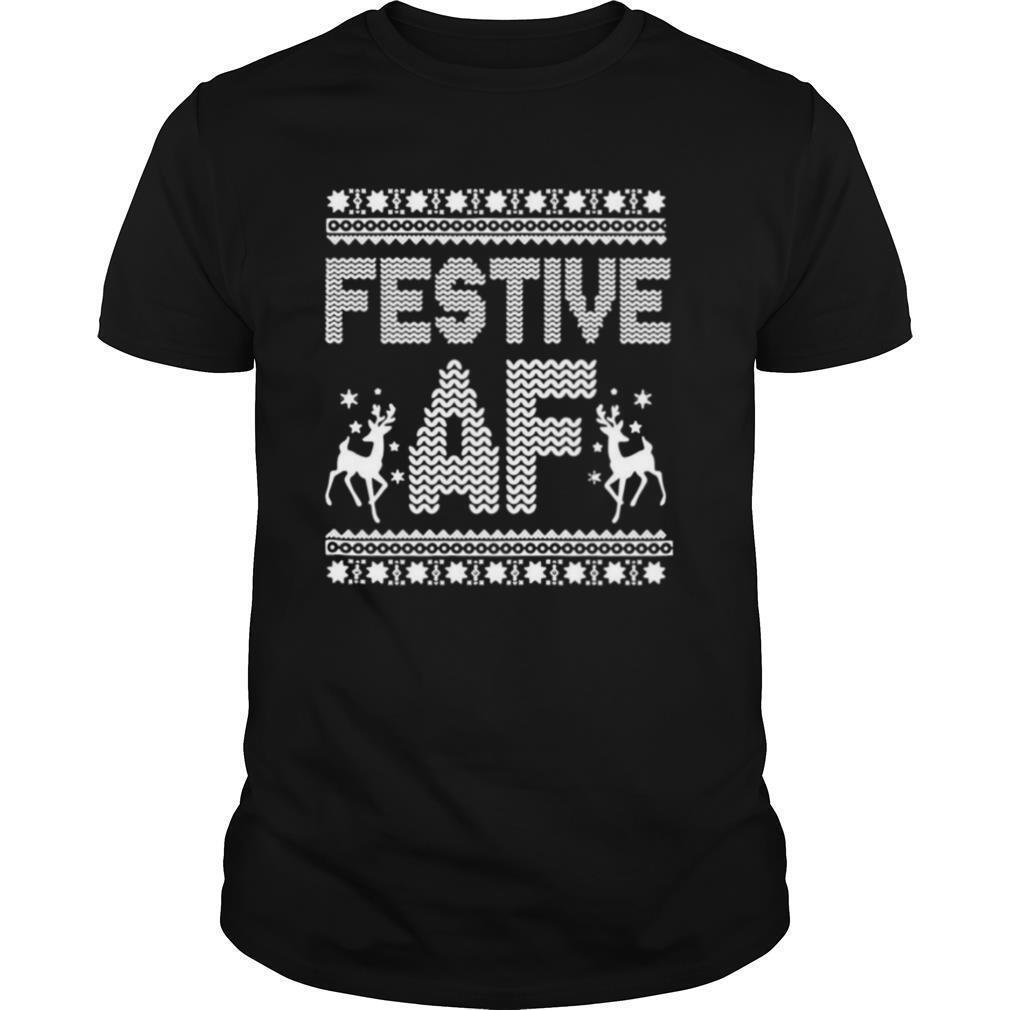 Festive Af ugly Christmas shirt