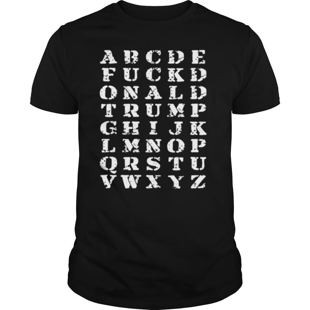 Fuck Donald Trump Alphabet Not My President shirt