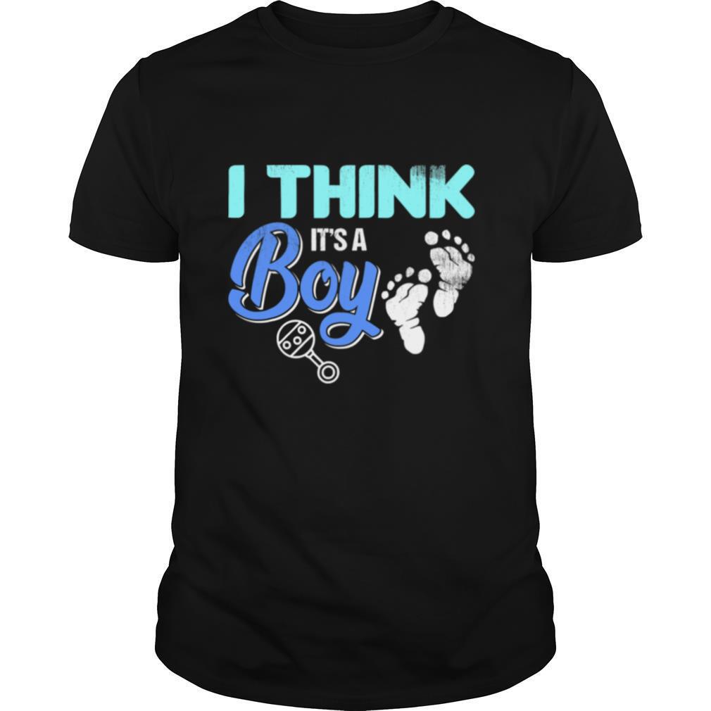 Gender Reveal I Think It’s A Boy Baby Shower Party shirt