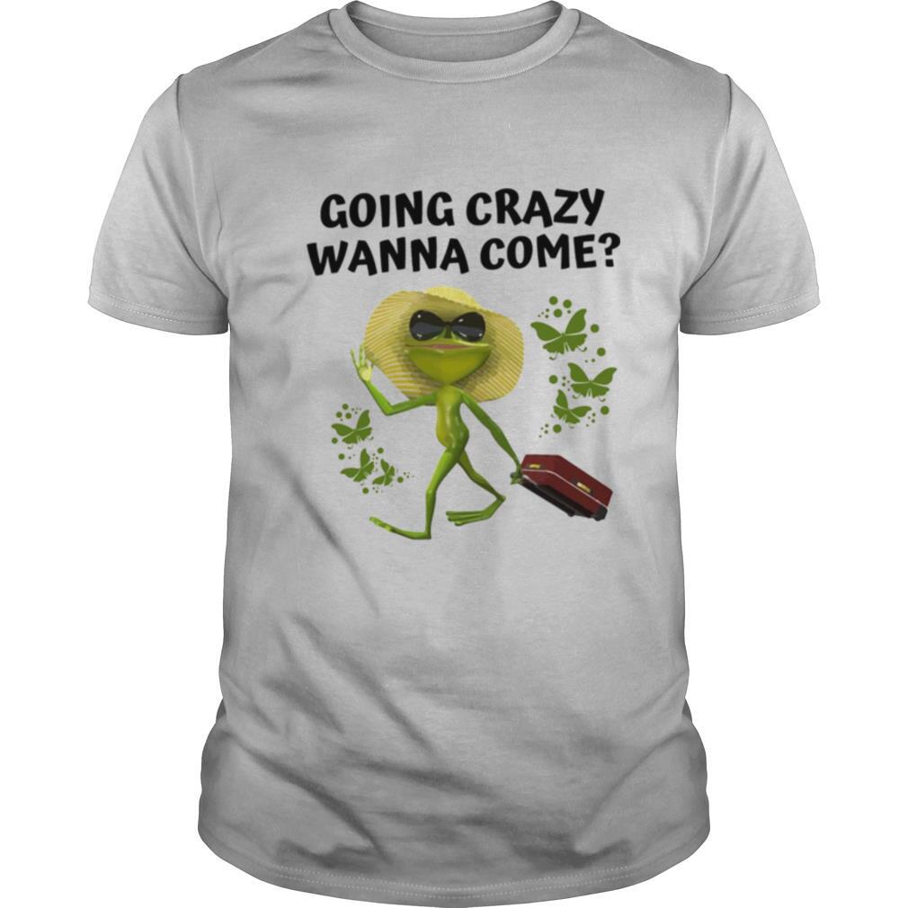 Going Crazy Wanna Come Frog Butterflies shirt