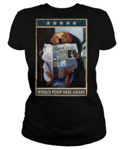 Golden Retriever would poop here again shirt