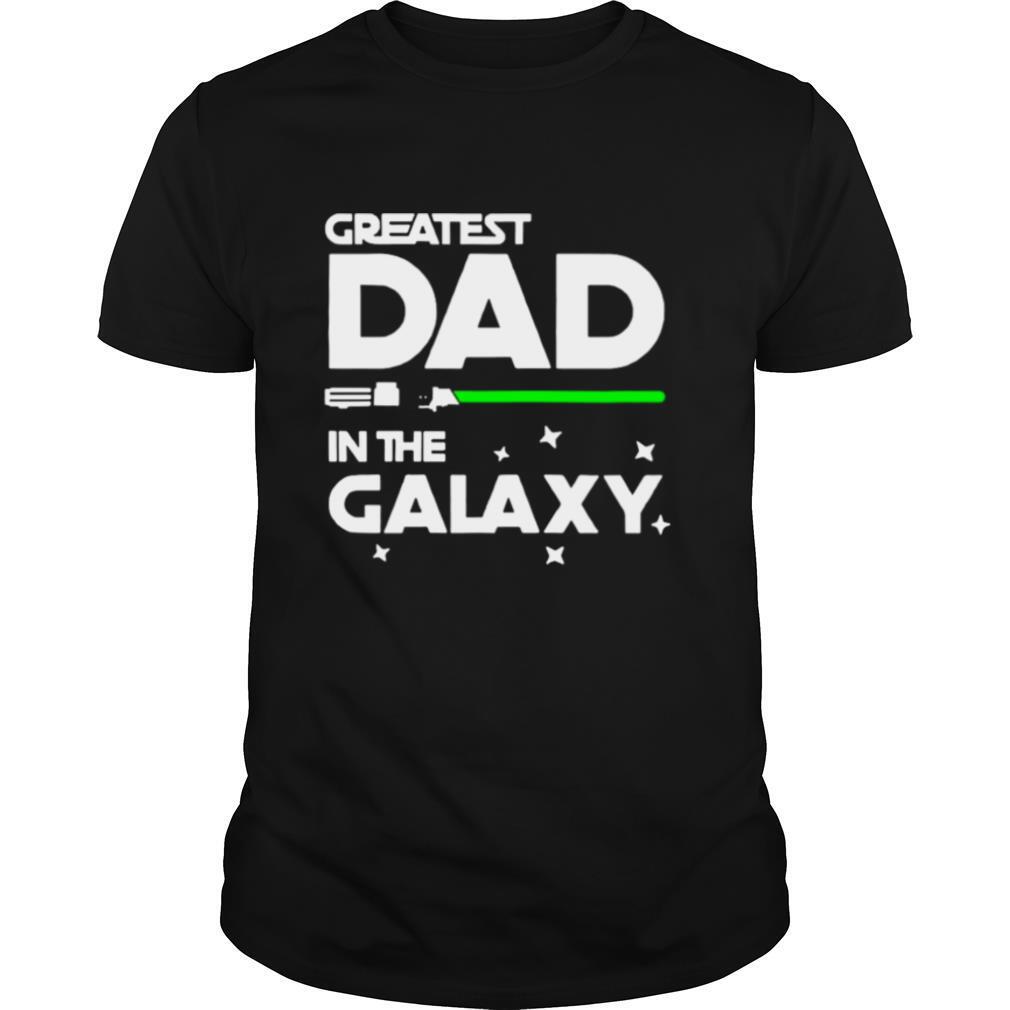 Greatest Dad In The Galaxy shirt