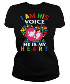 I Am His Voice He Is My Heart shirt
