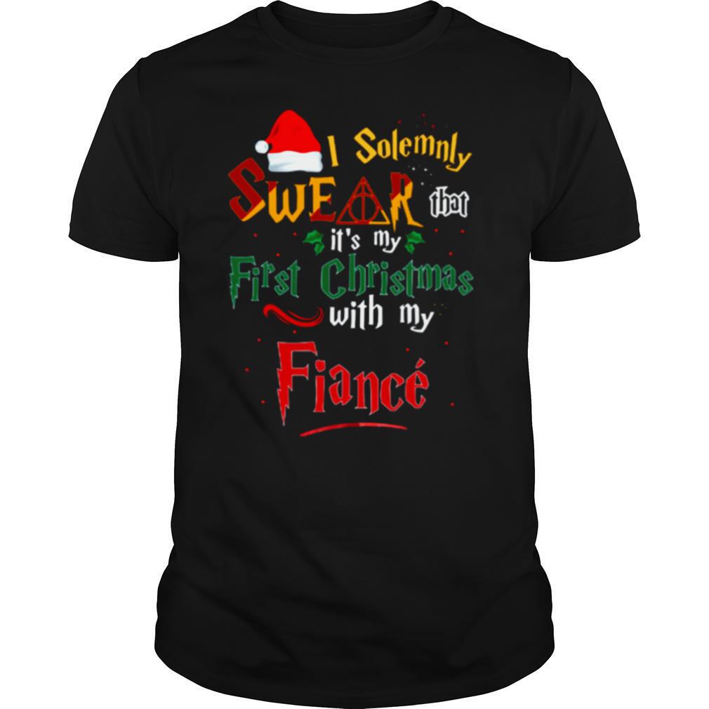 I Solemnly Swear That Its My First Christmas With My Fiance shirt