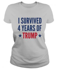 I Survived 4 Years Of Trump shirt
