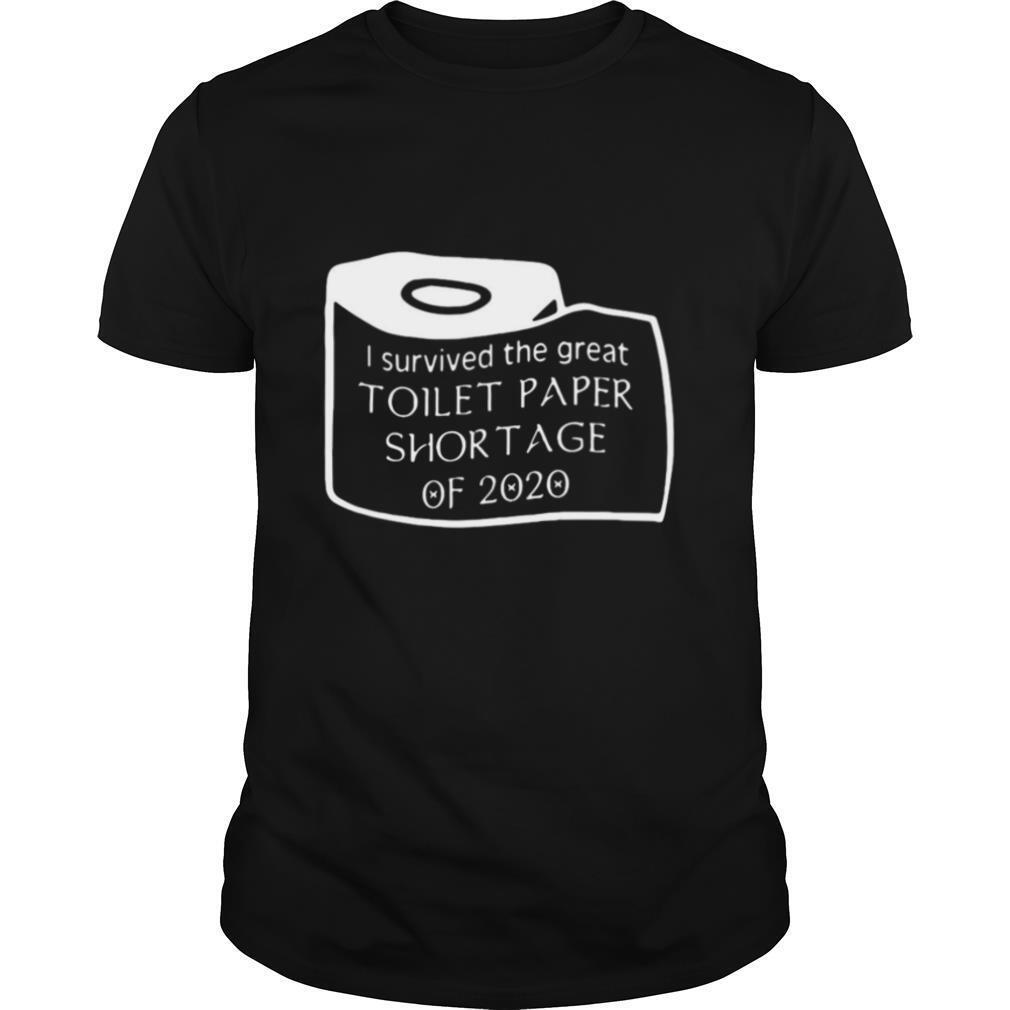 I Survived The Great Toilet Paper Shortage 0f 2020 shirt