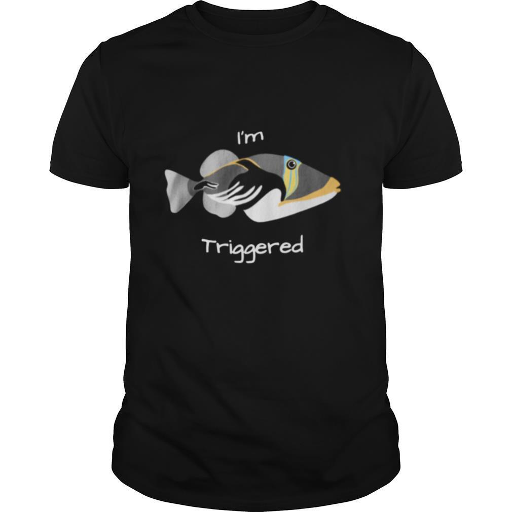 Im A Fish Triggered shirt