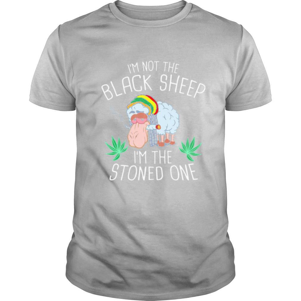 I'm Not The Black Sheep I'm The Stoned One shirt