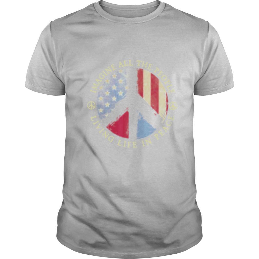 Imagine All The People Living Life In Peace American Flag shirt