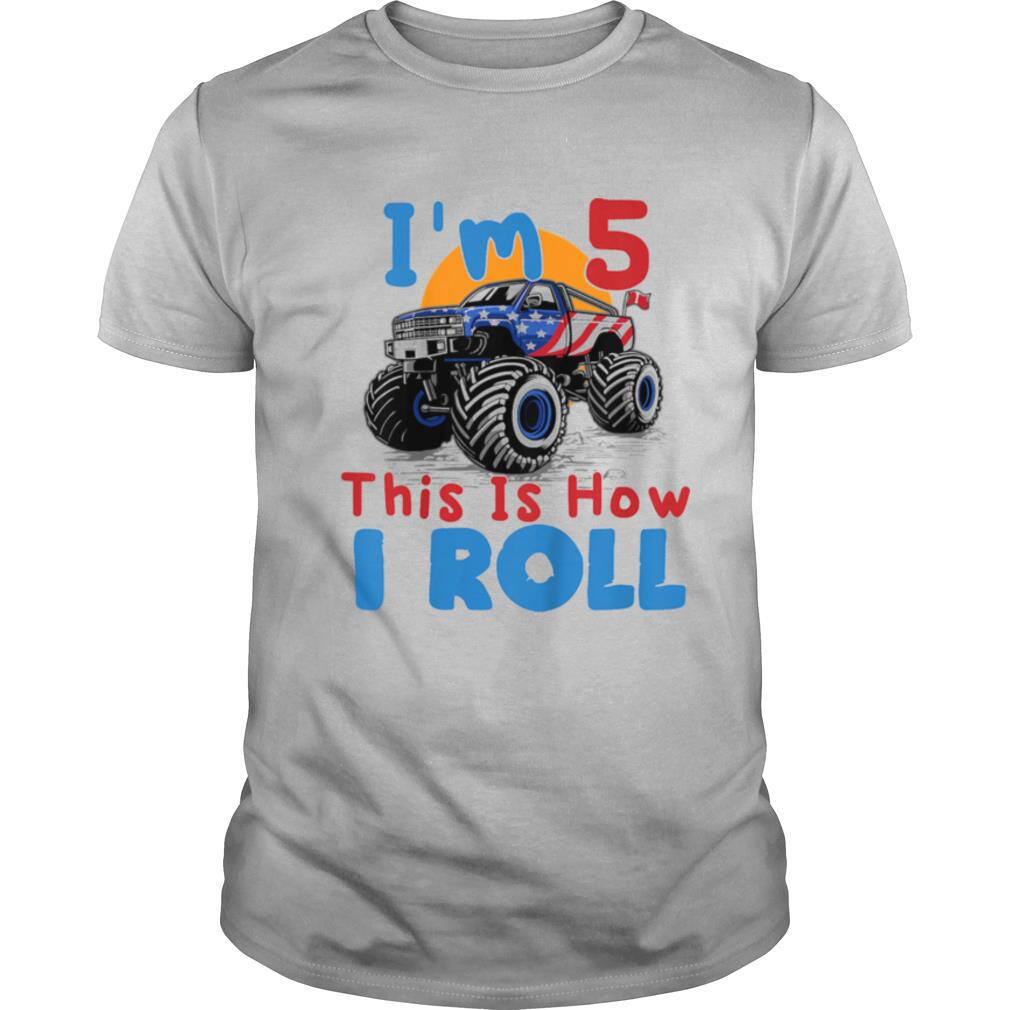 I’m 5 this is how i roll truck 4 wheeler monster birthday shirt