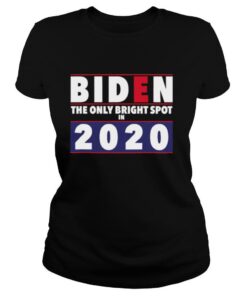 Joe Biden The Only Bright Spot In 2020 President shirt