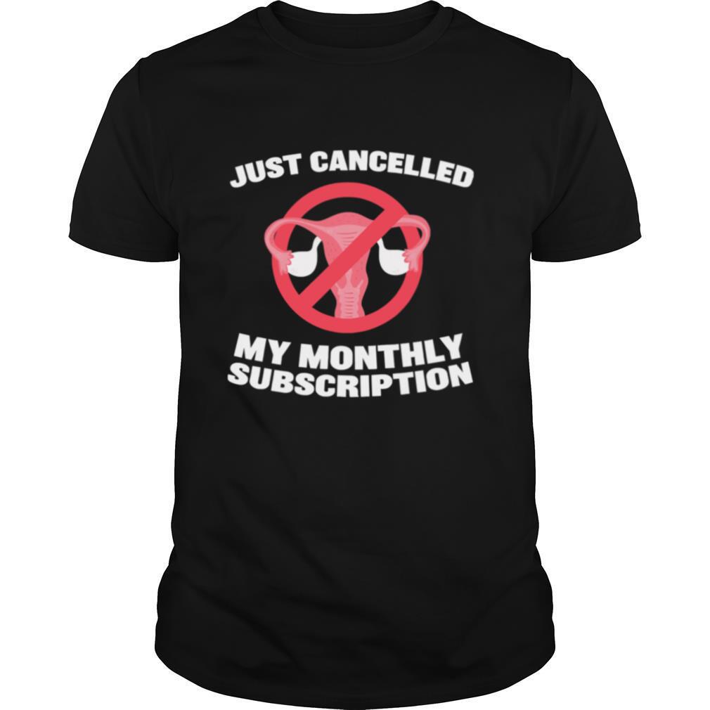 Just Canceled My Monthly Sub Hysterectomy Get Well Soon shirt