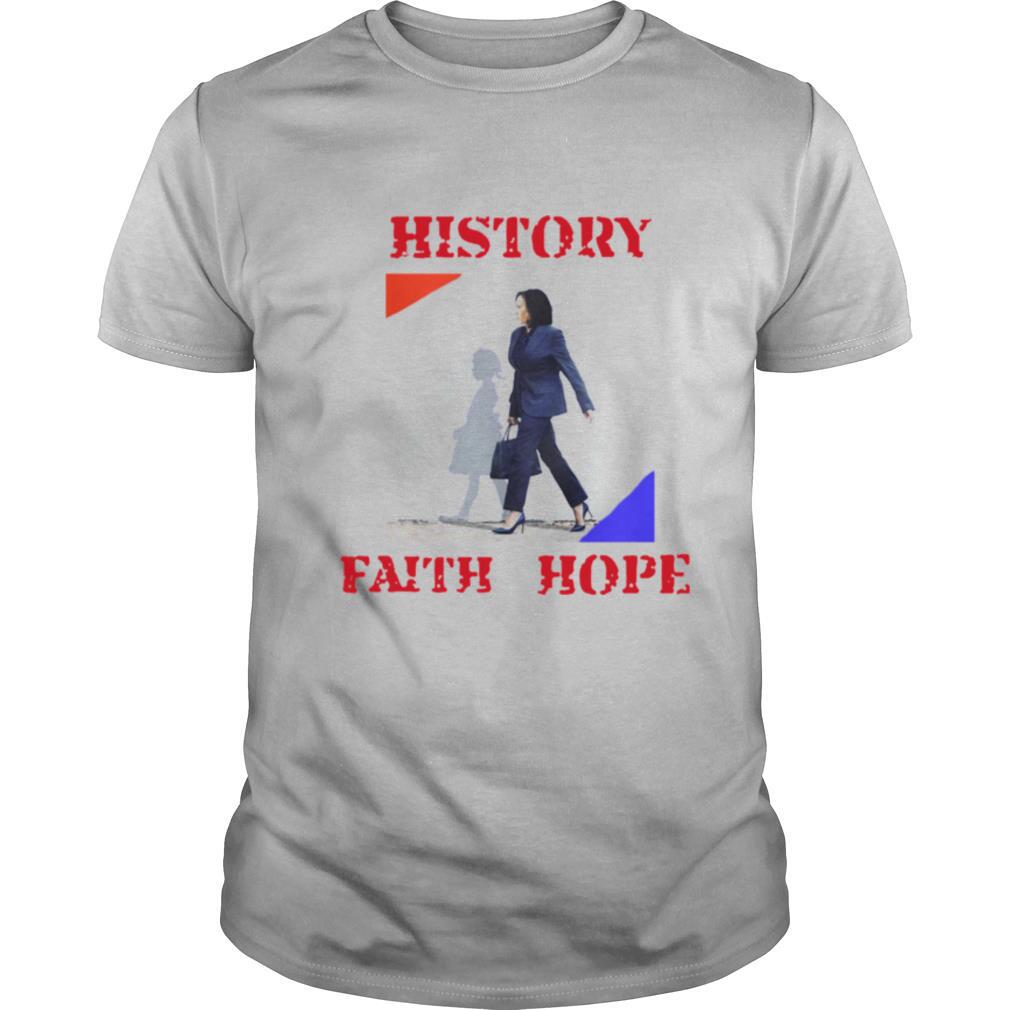 Kamala Harris Faith Hope History shirt