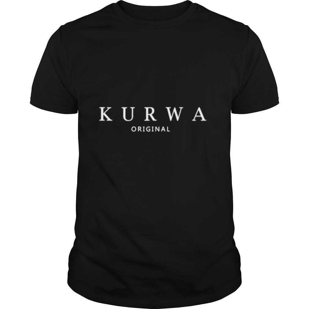 Kurwa Original shirt