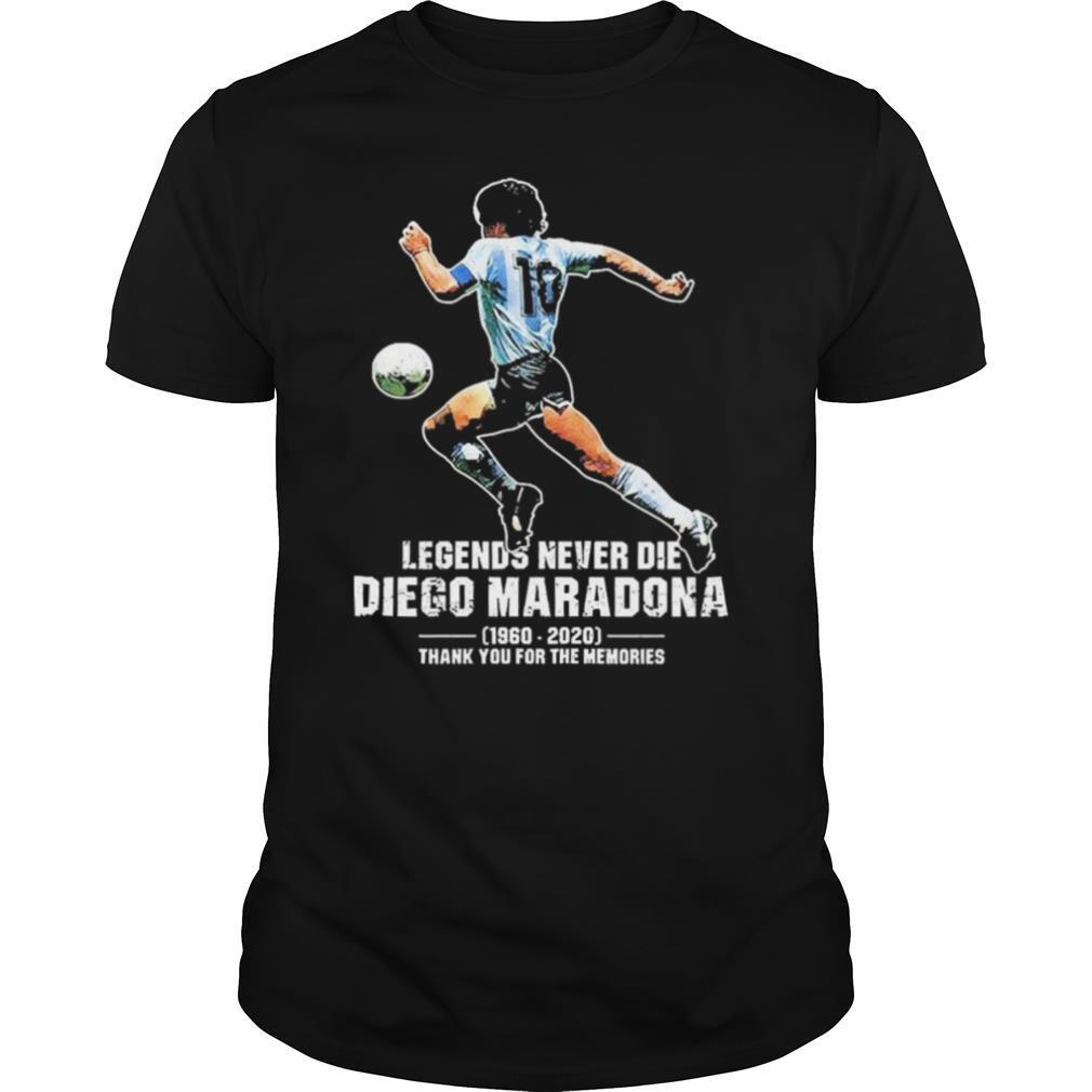 Legends Never Die Diego Maradona 1960 2020 Thank You For The Memories shirt