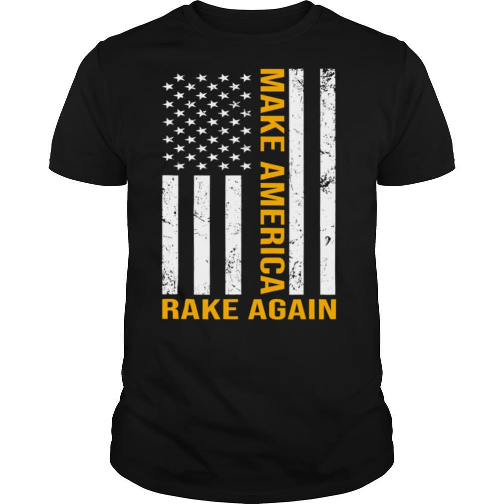 Make America Rake Again American Flag shirt