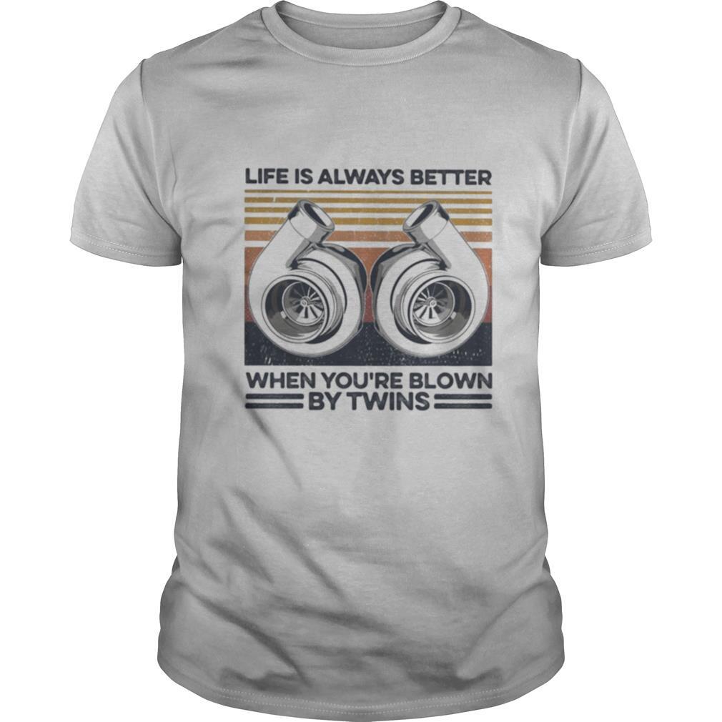 Mechanic Life Is Always Better When You’re Blown By Twins Vintage Retro shirt