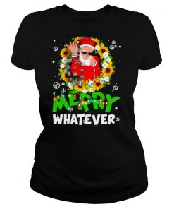 Merry Whatever Christmas shirt
