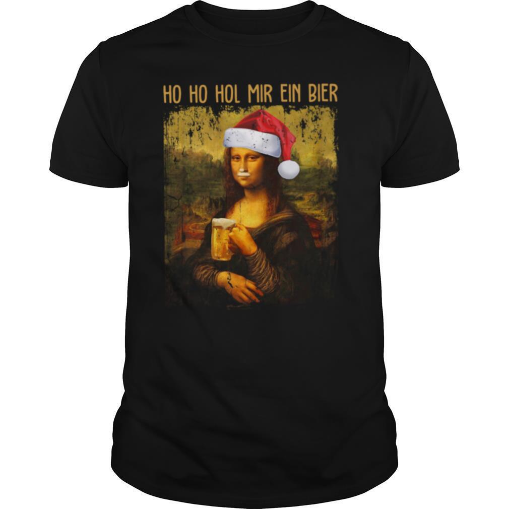 Mona Lisa Ho Ho Hol Mir Ein Bier Christmas Sweat shirt