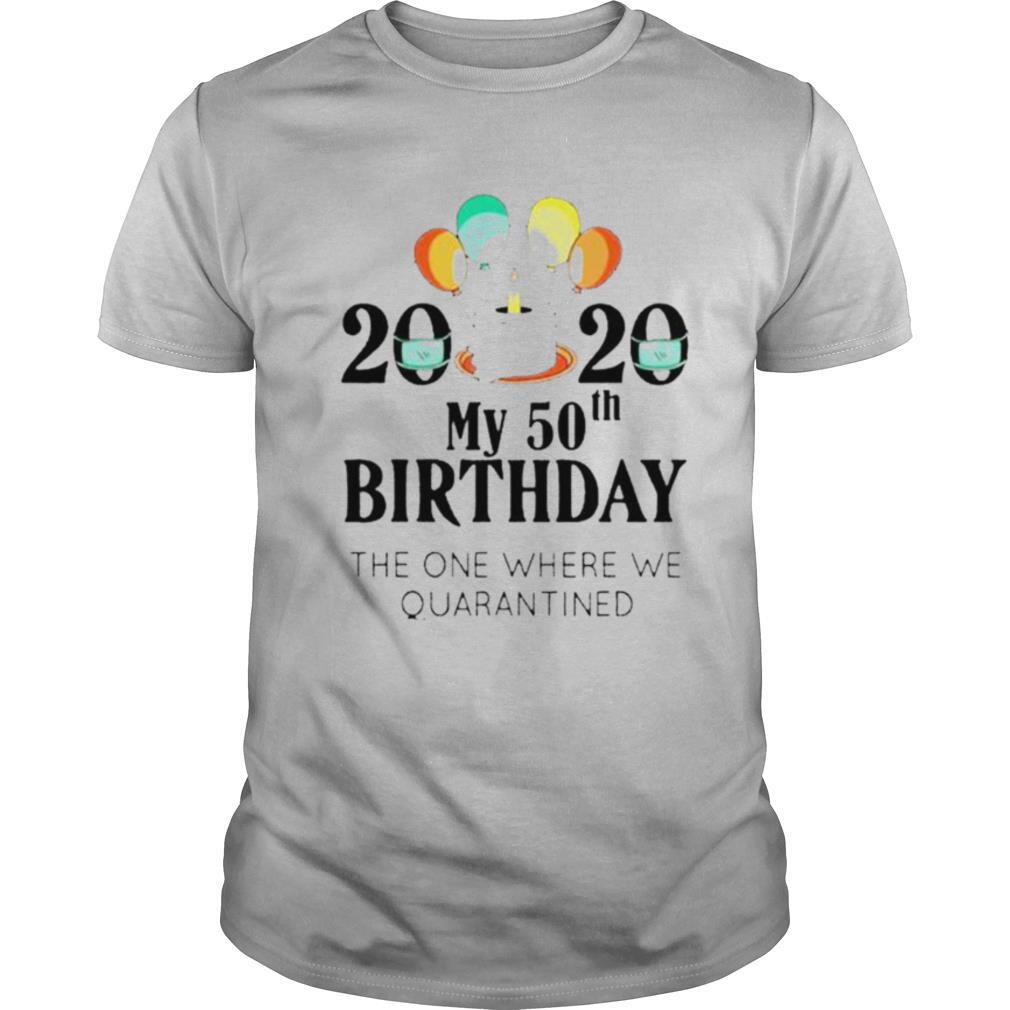 Funny Class of 2020 Unisex T-Shirt Gifts for Ladies Women Men Plus Size My 50th birthday the one where I was quarantined 2020 50th Birthday in Quarantined 