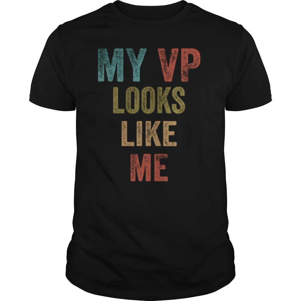 My Vp Looks Like Me Distressed Vintage Retro shirt