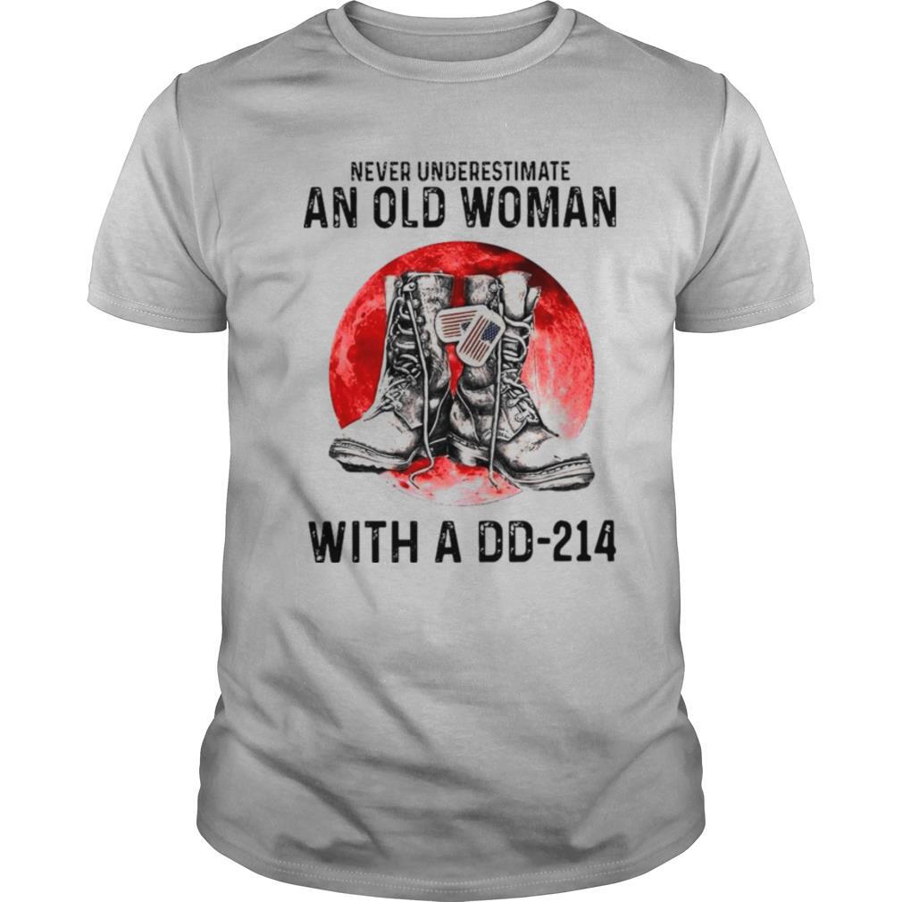 Never Underestimate An Old Woman With A DD 214 shirt