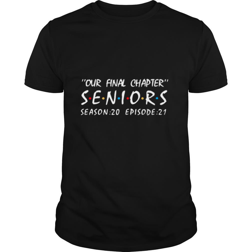Our Final Chapter Seniors Season 20 Episode 21 shirt