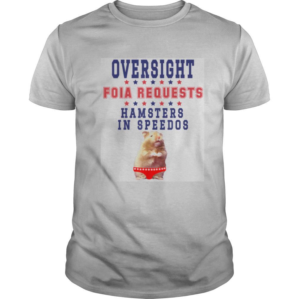 Oversight FOIA Requests and Hamsters In Speedos shirt