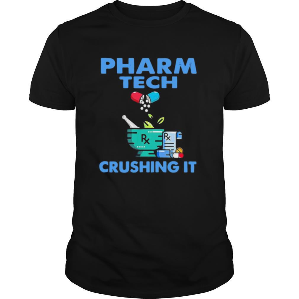 Pharm Tech Crushing It shirt