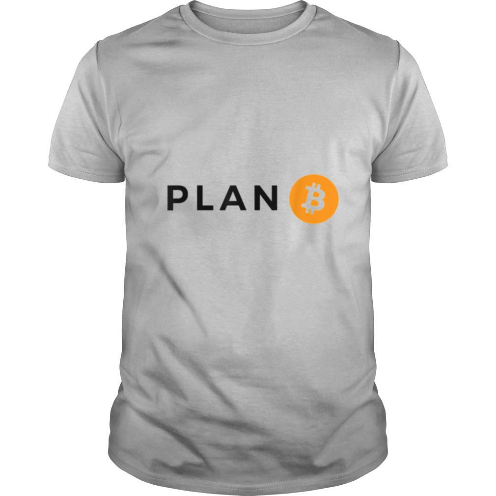 Plan B Bitcoin Cryptocurrency Trade Btc Hodl Blockchain shirt