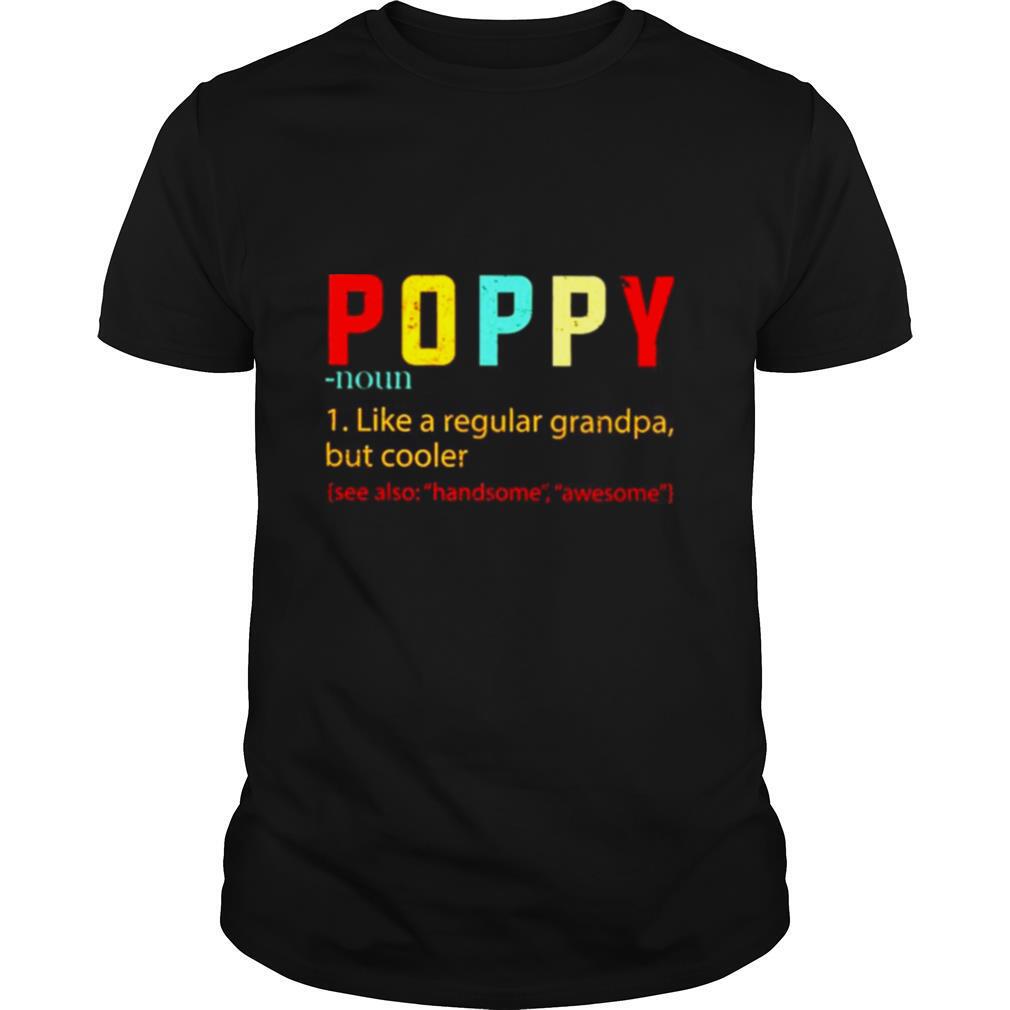 Poppy like a regular grandpa but cooler shirt