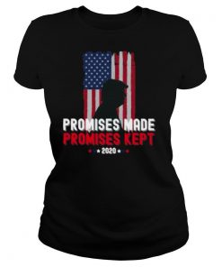 Promises Made Promises Kept Pro Trump 2020 American Flag shirt