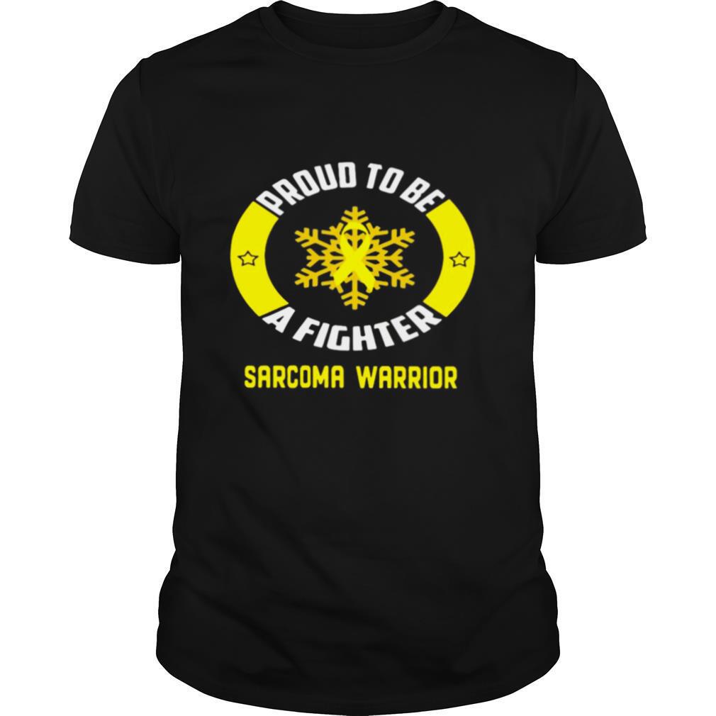 Proud To Be A Fighter Sarcoma Warrior shirt