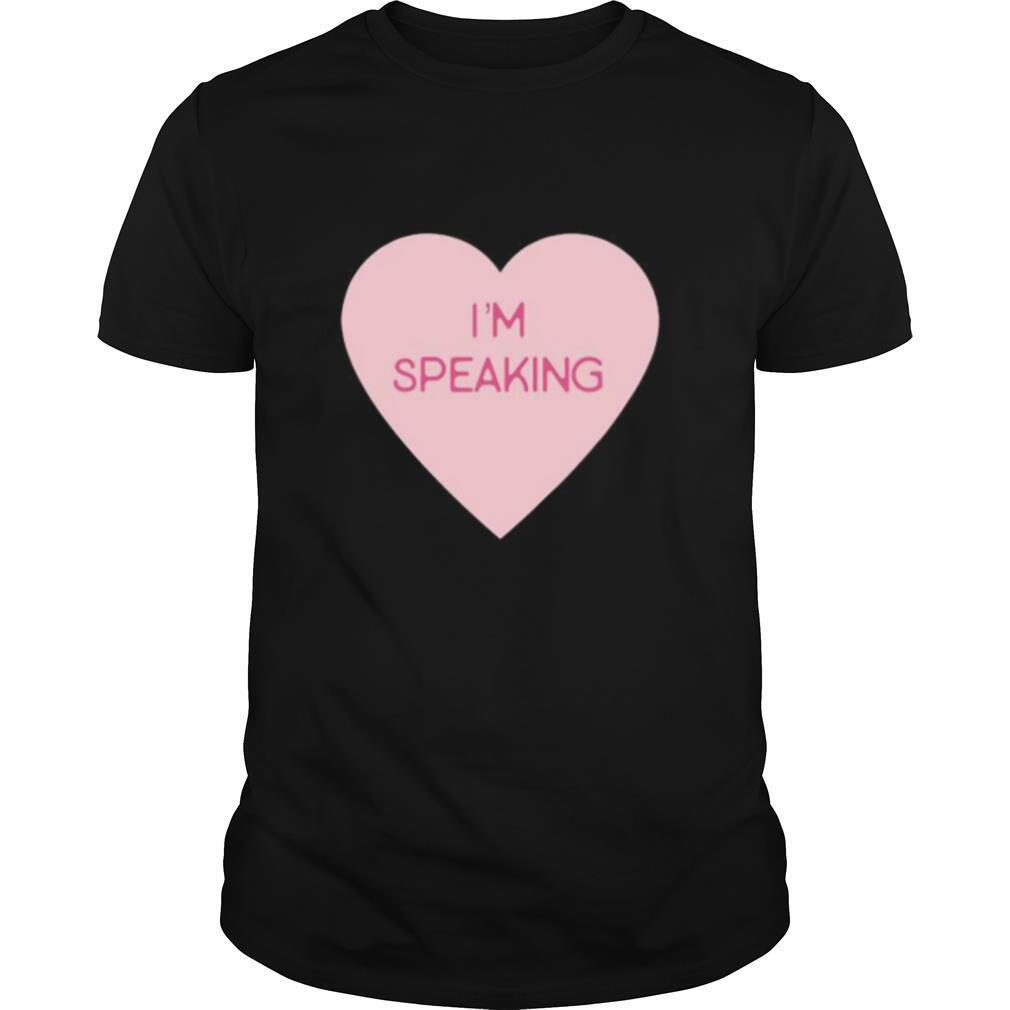 Quote Pink Heart I’m Speaking shirt