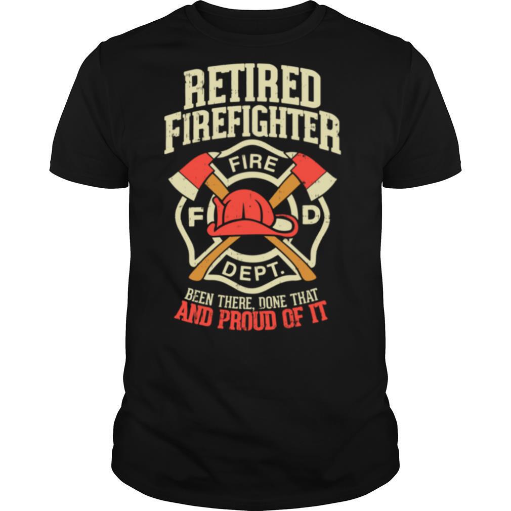 Retired Firefighter For A Proud Firefighter shirt