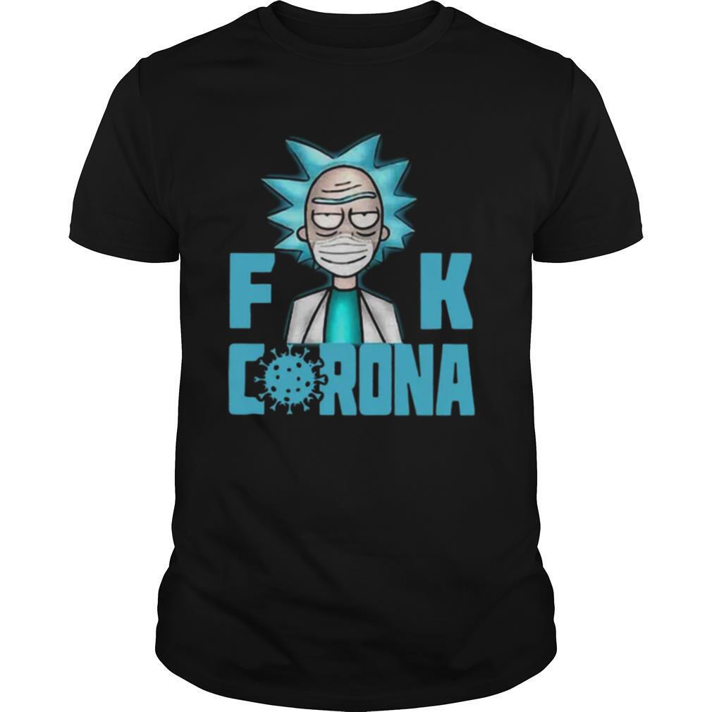 Rick And Morty Fuck Corona shirt