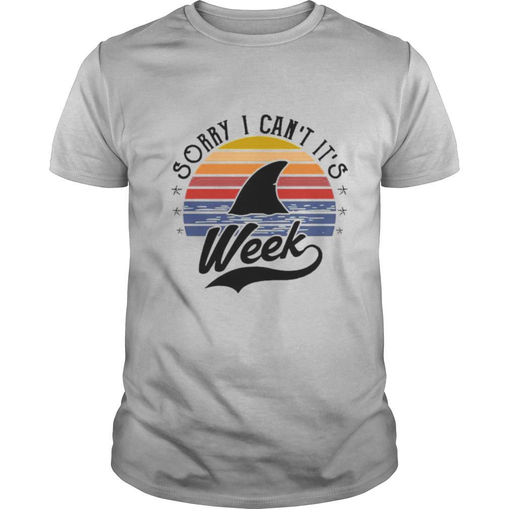 Sorry I Can’t It’s Week Vintage shirt