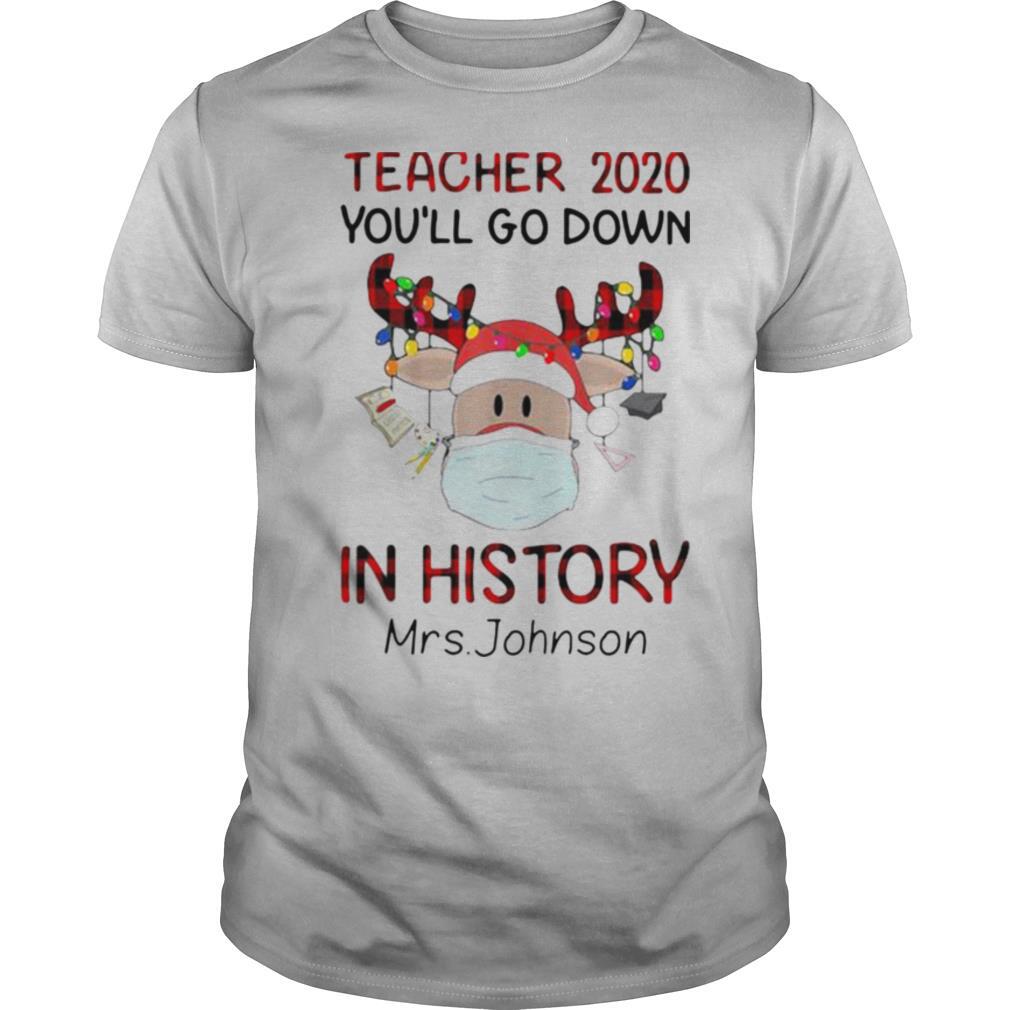 Teacher 2020 You’ll Go Down In History Mrs Johnson shirt