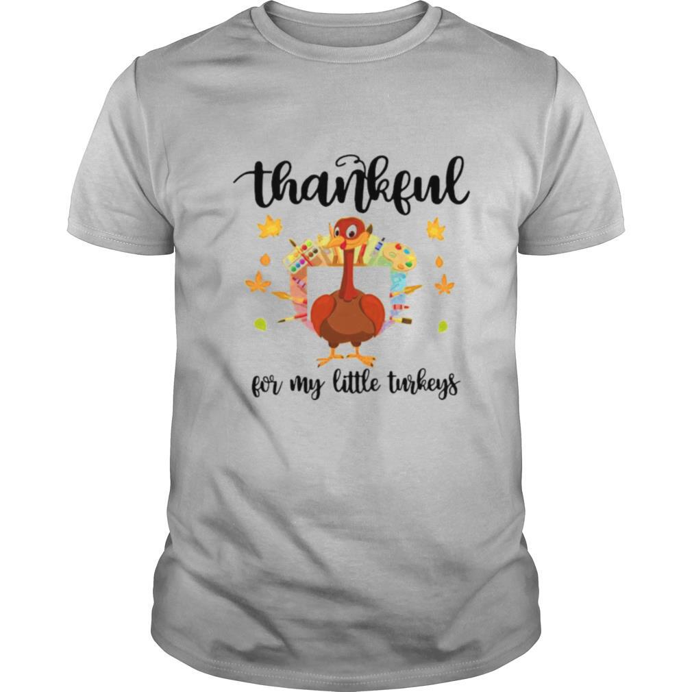 Thankful For My Little Turkeys shirt