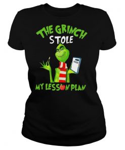 The Grinch Stole My Lesson Plan shirt