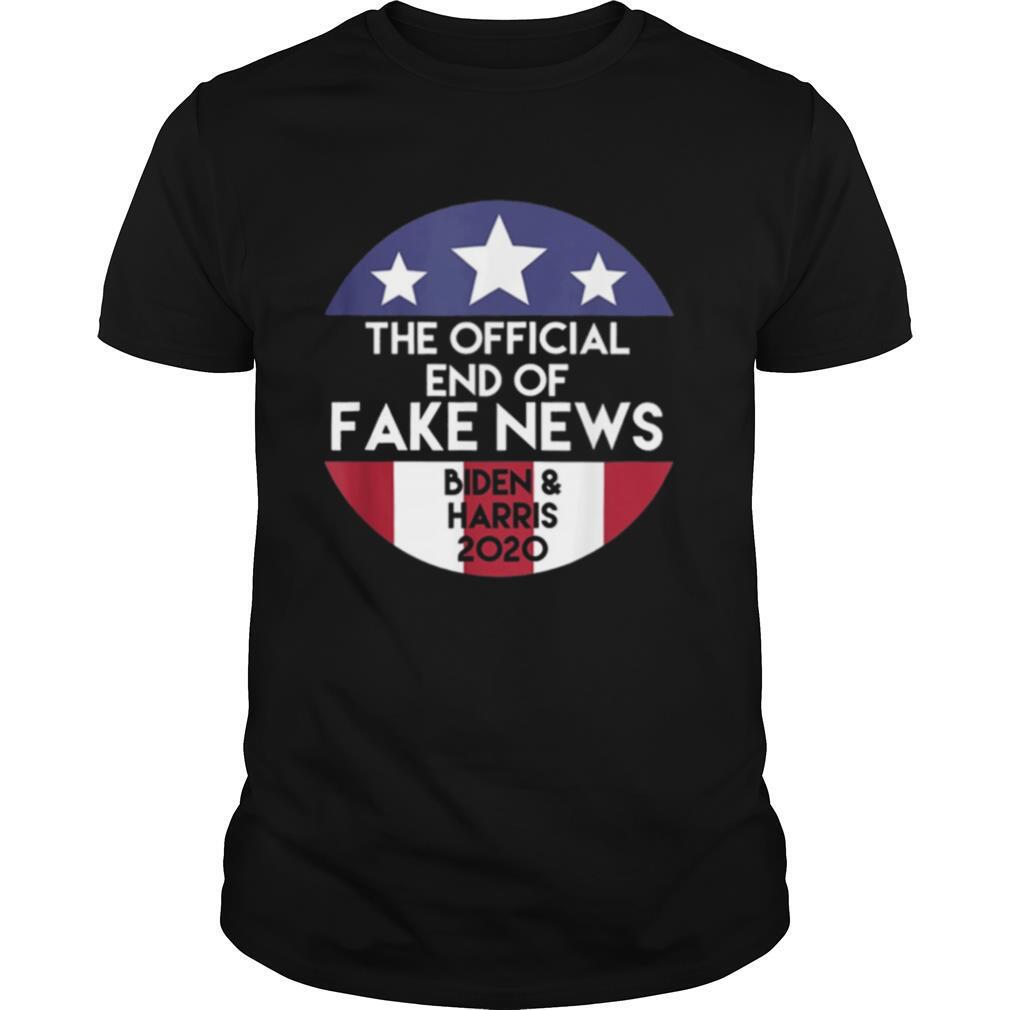 The Official End Of Fake News Biden & Harris 2020 shirt