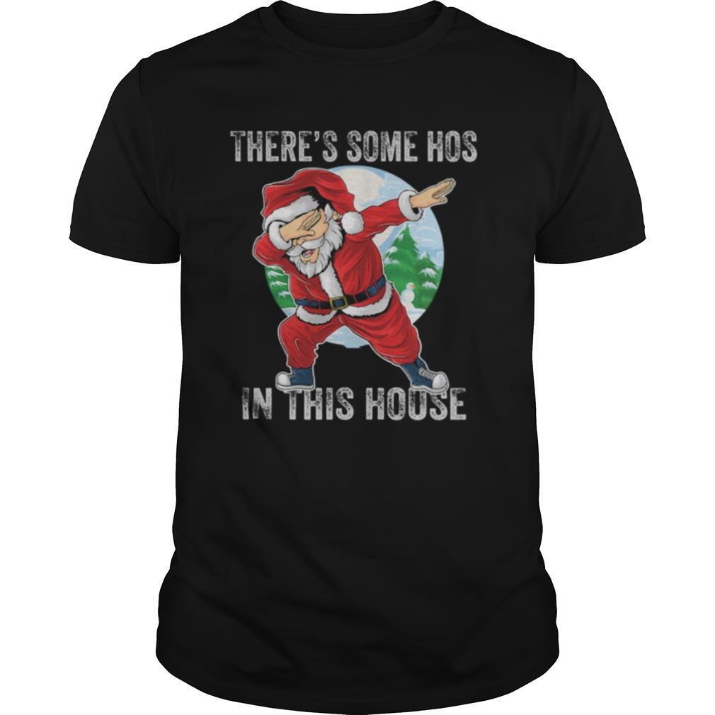 There’s Some Hos In This House Dabbing Santa Claus Christmas shirt